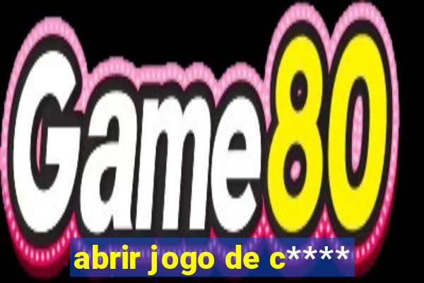 abrir jogo de c****