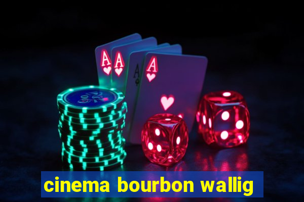 cinema bourbon wallig