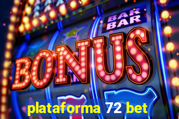 plataforma 72 bet