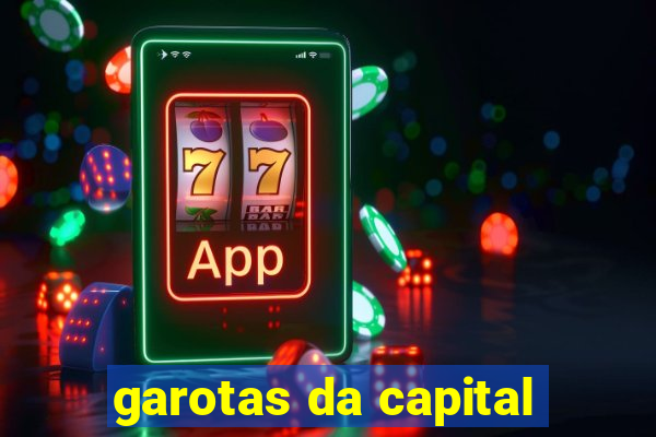 garotas da capital