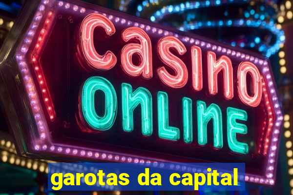 garotas da capital