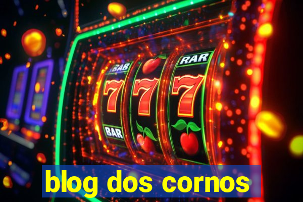 blog dos cornos