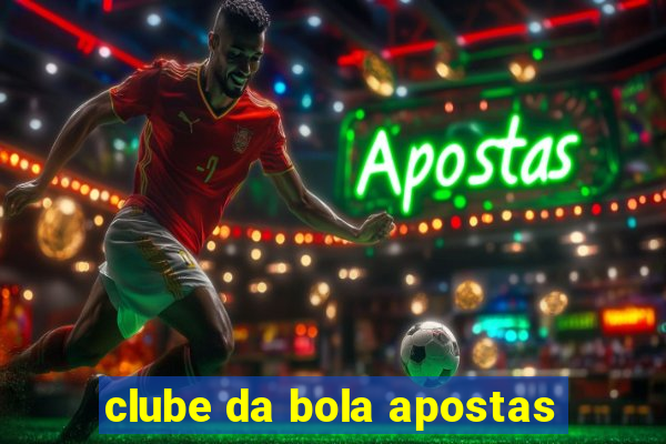 clube da bola apostas