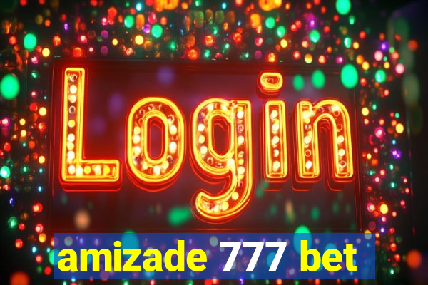 amizade 777 bet