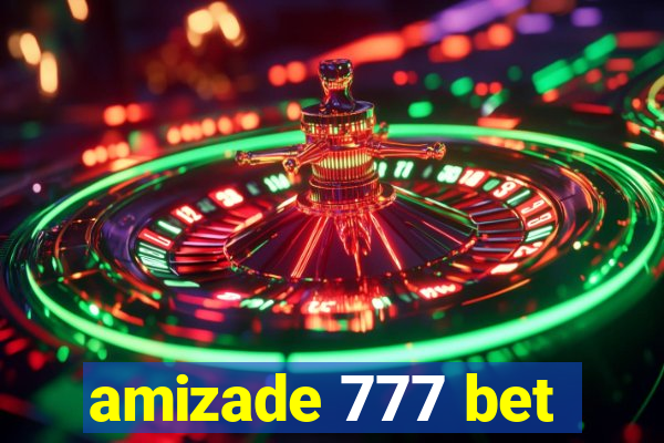 amizade 777 bet