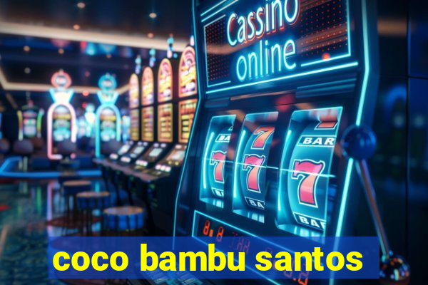 coco bambu santos