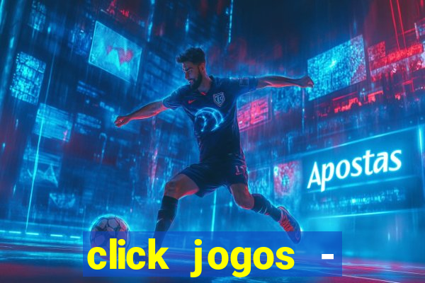 click jogos - ganhar dinheiro