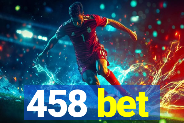 458 bet