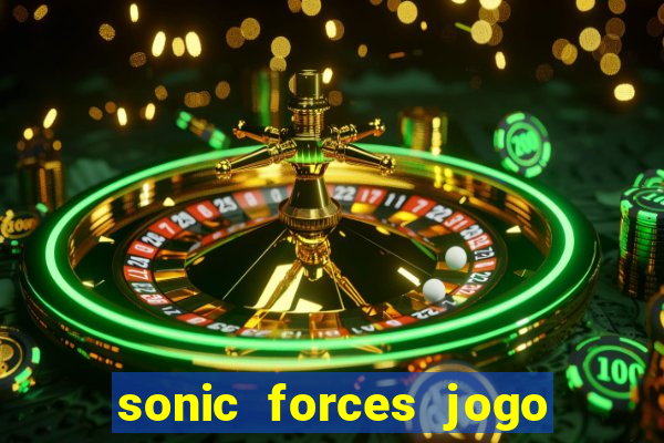 sonic forces jogo de corrida dinheiro infinito