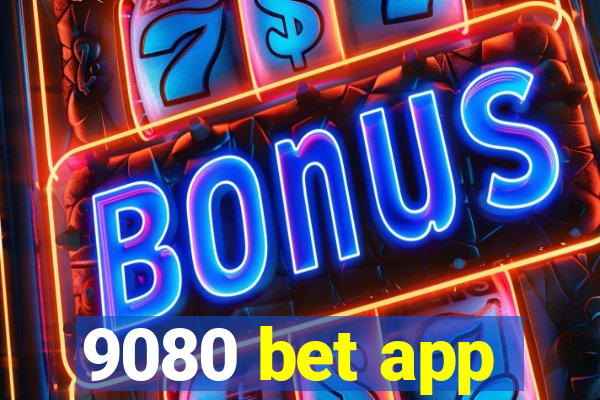 9080 bet app