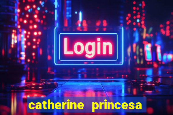 catherine princesa de gales