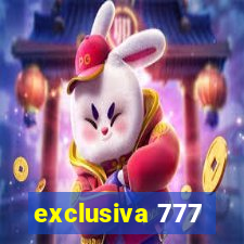 exclusiva 777