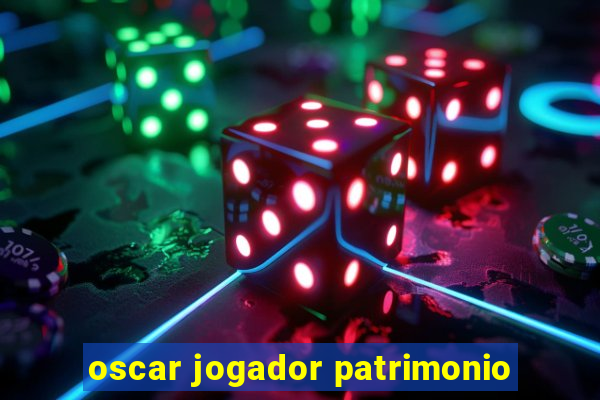 oscar jogador patrimonio