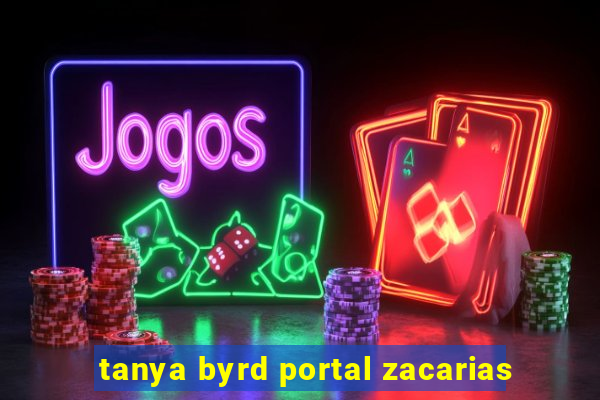 tanya byrd portal zacarias