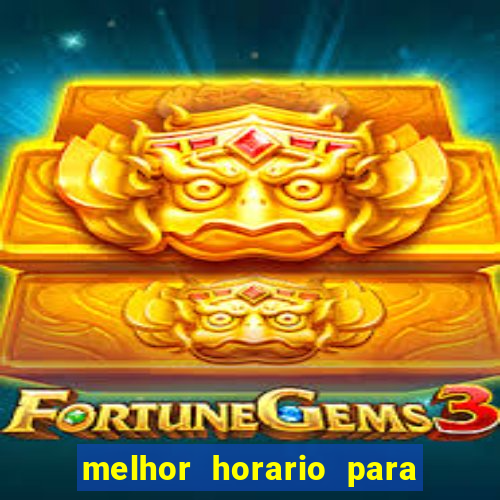 melhor horario para jogar bet7k