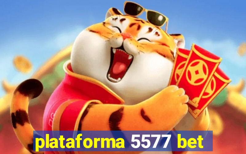 plataforma 5577 bet