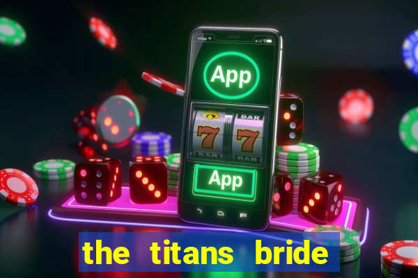 the titans bride cap 1