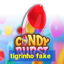 tigrinho fake