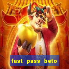 fast pass beto carrero valor