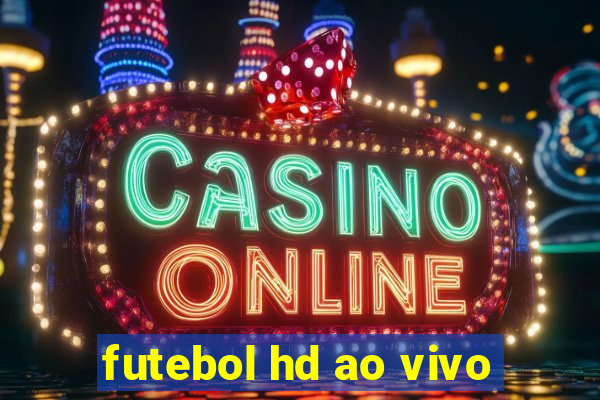 futebol hd ao vivo