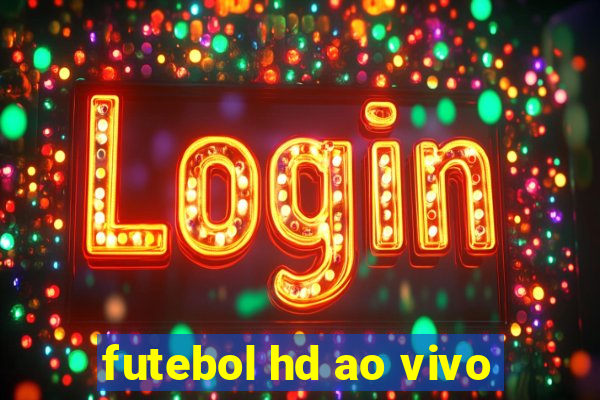 futebol hd ao vivo