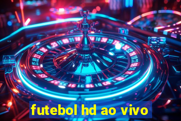 futebol hd ao vivo