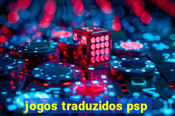 jogos traduzidos psp