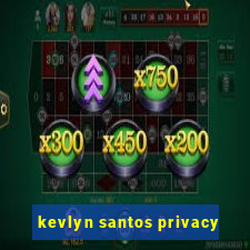 kevlyn santos privacy