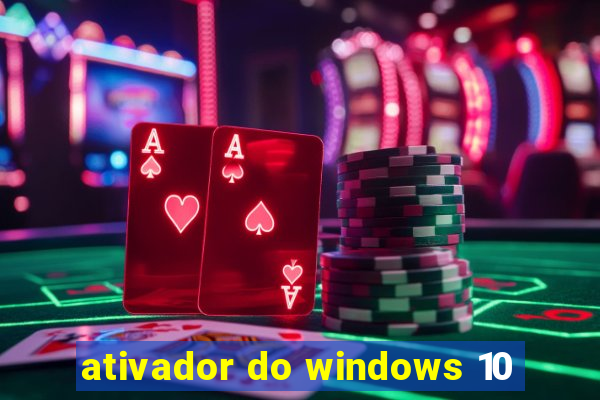 ativador do windows 10