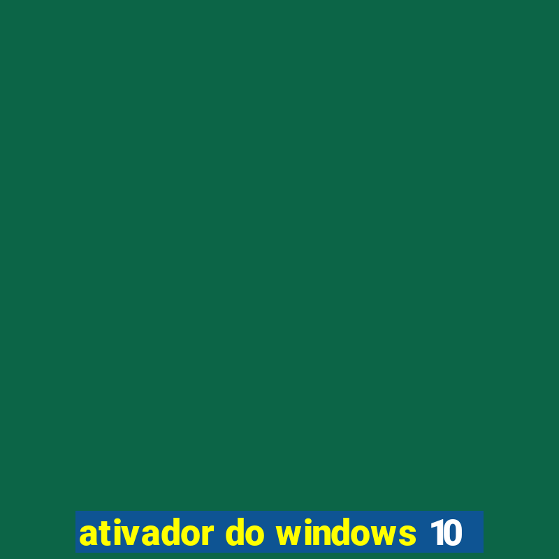 ativador do windows 10