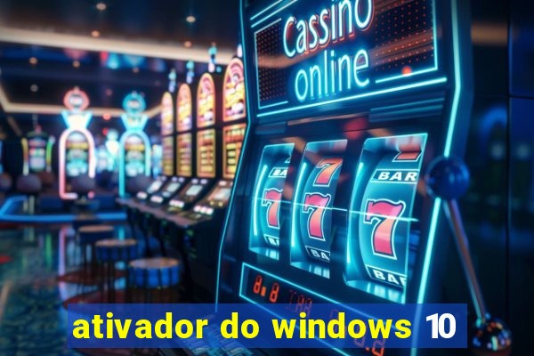 ativador do windows 10