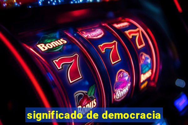 significado de democracia