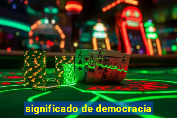 significado de democracia