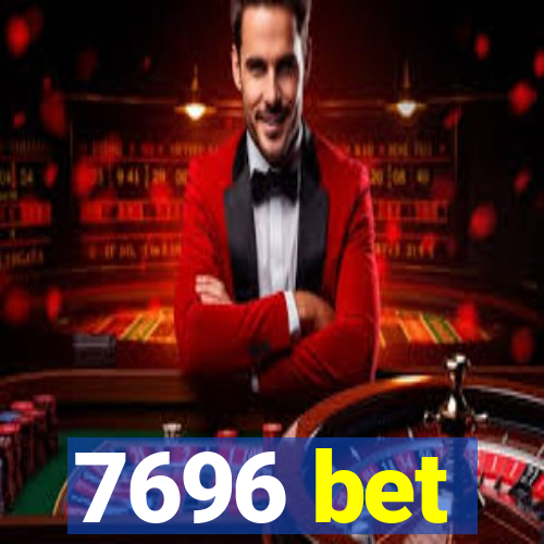 7696 bet