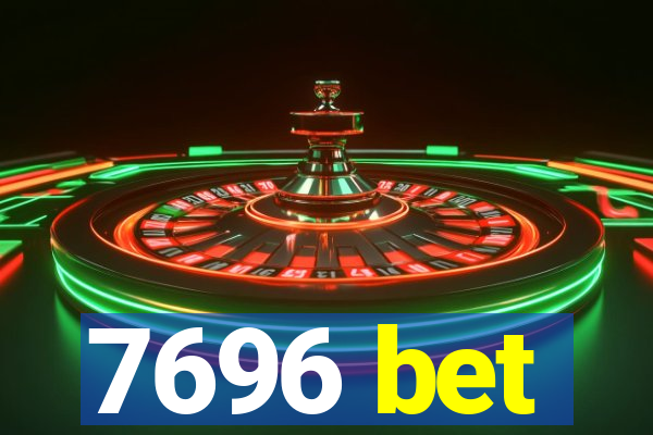 7696 bet