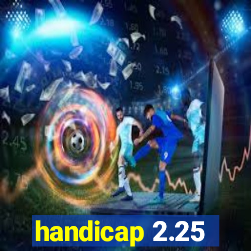 handicap 2.25