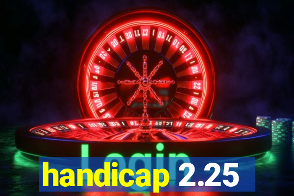 handicap 2.25