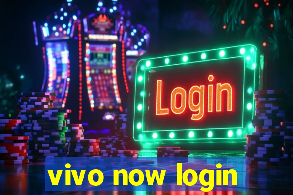 vivo now login