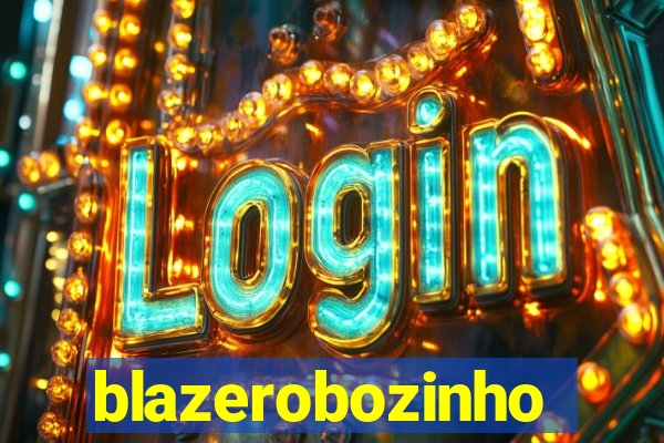 blazerobozinho