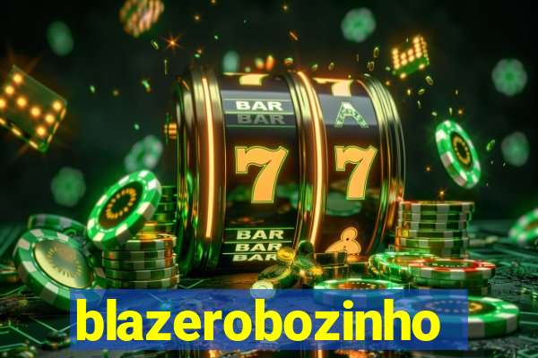 blazerobozinho