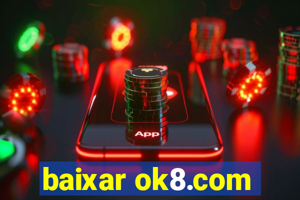 baixar ok8.com