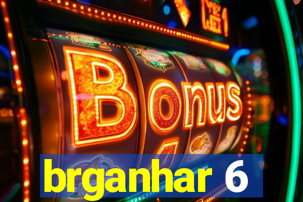 brganhar 6