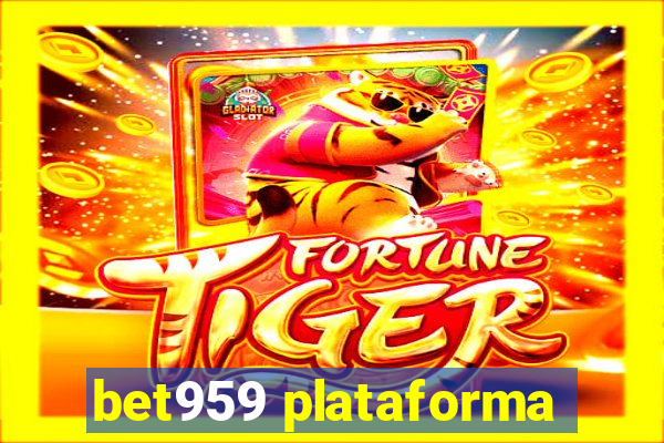 bet959 plataforma