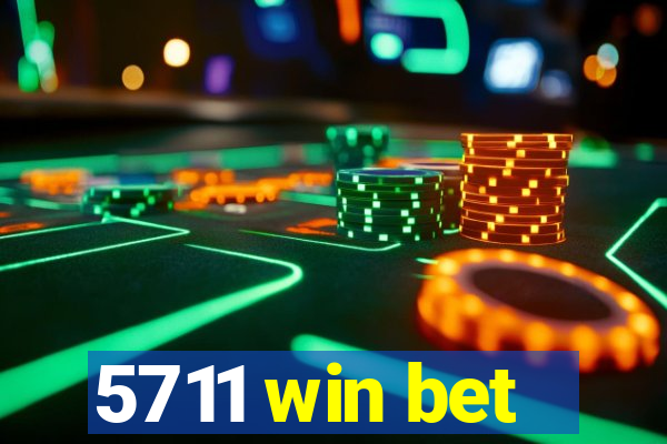 5711 win bet