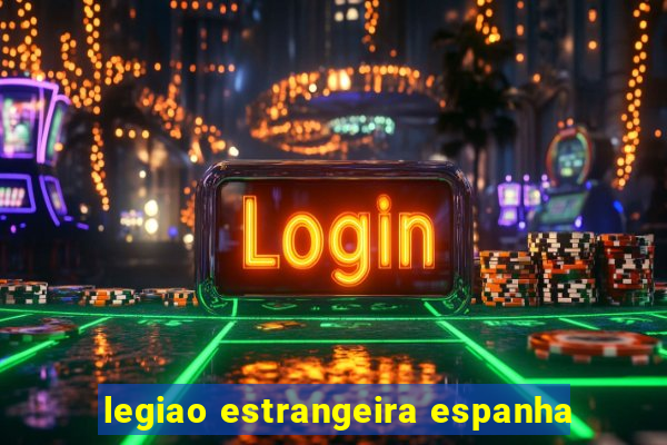 legiao estrangeira espanha