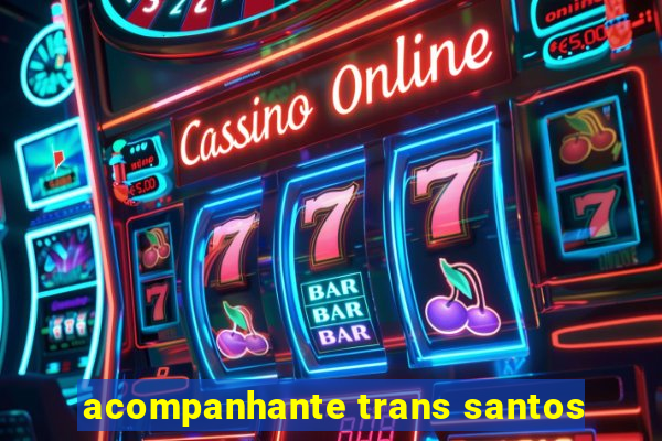 acompanhante trans santos