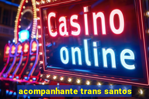 acompanhante trans santos