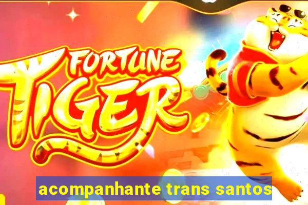 acompanhante trans santos