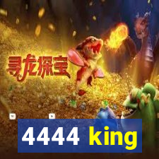 4444 king