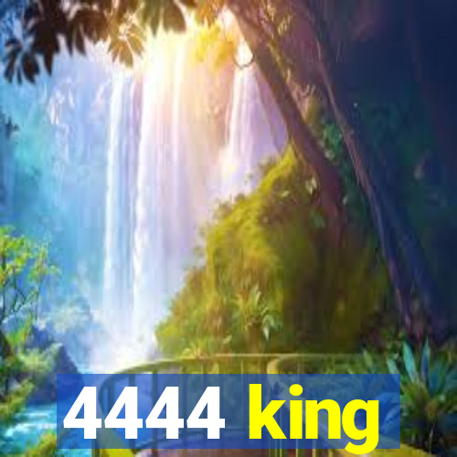 4444 king